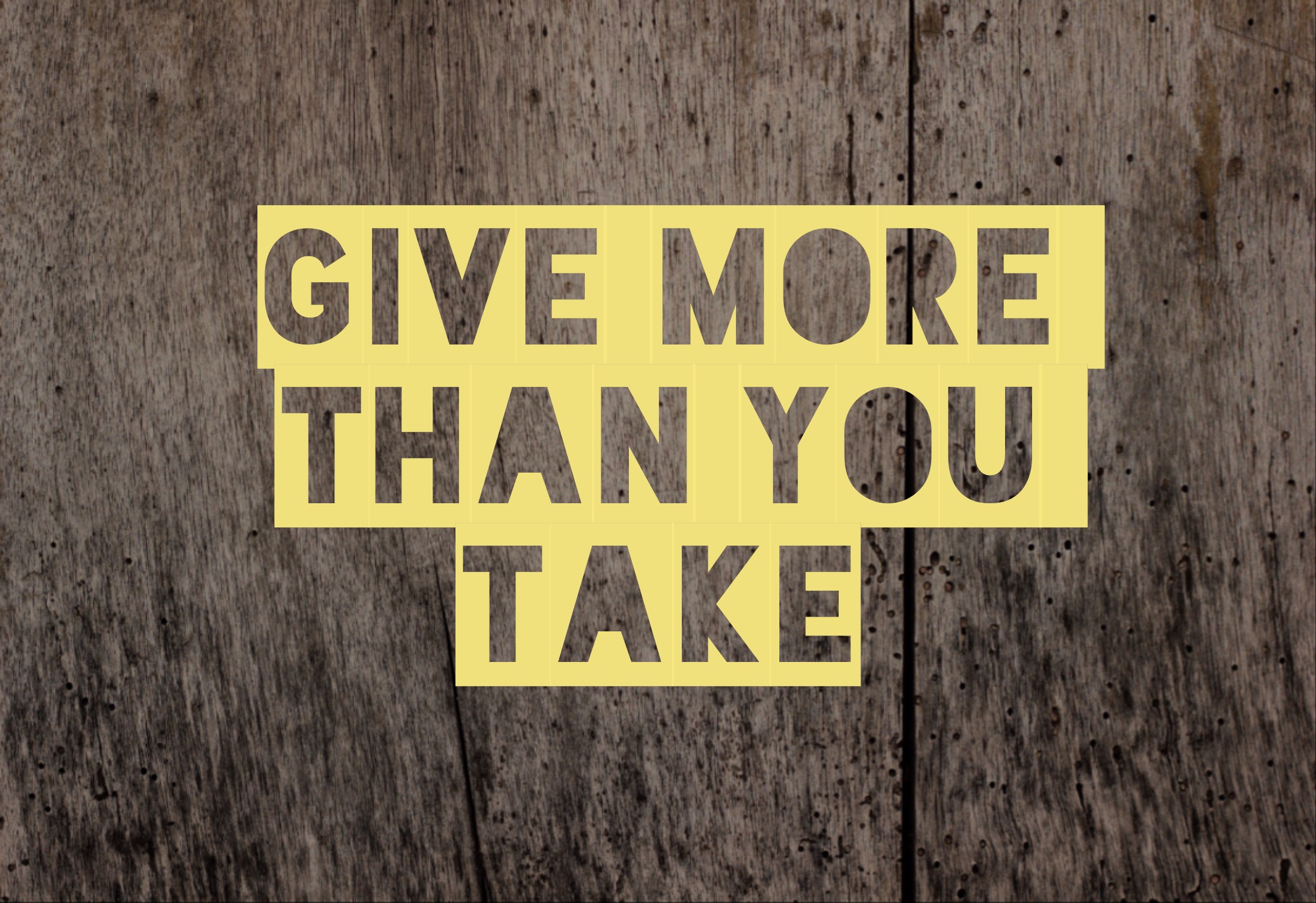 Give more than you take